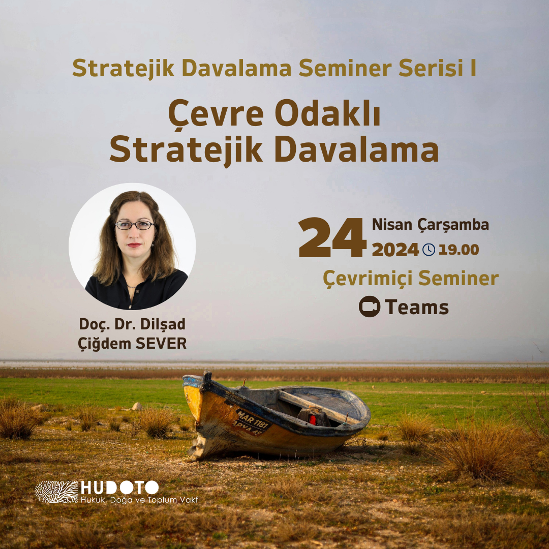Stratejik Davalama Seminer Serisi I: Çevre Odaklı Stratejik Davalama