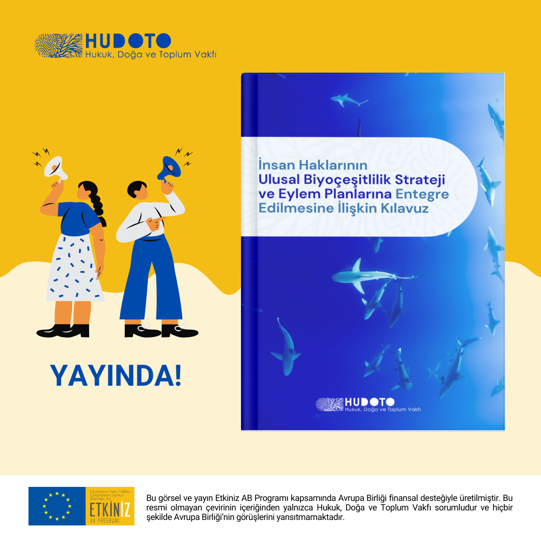"İnsan Haklarının Ulusal Biyoçeşitlilik Strateji ve Eylem Planlarına Entegre Edilmesine İlişkin Kılavuz" Yayında!