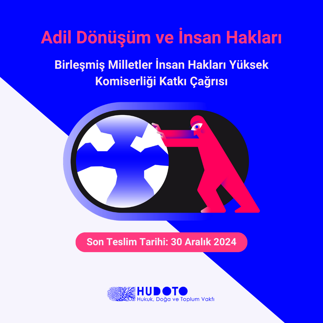 Katkı Çağrısı: Adil Dönüşüm ve İnsan Hakları