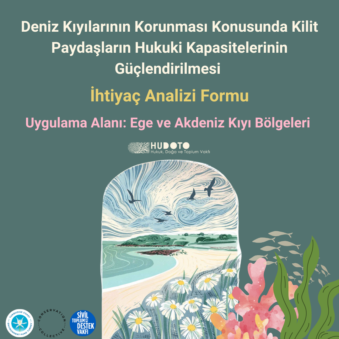“Deniz Kıyılarının Korunması Konusunda Kilit Paydaşların Hukuki Kapasitelerinin Güçlendirilmesi” İhtiyaç Analizi Formu
